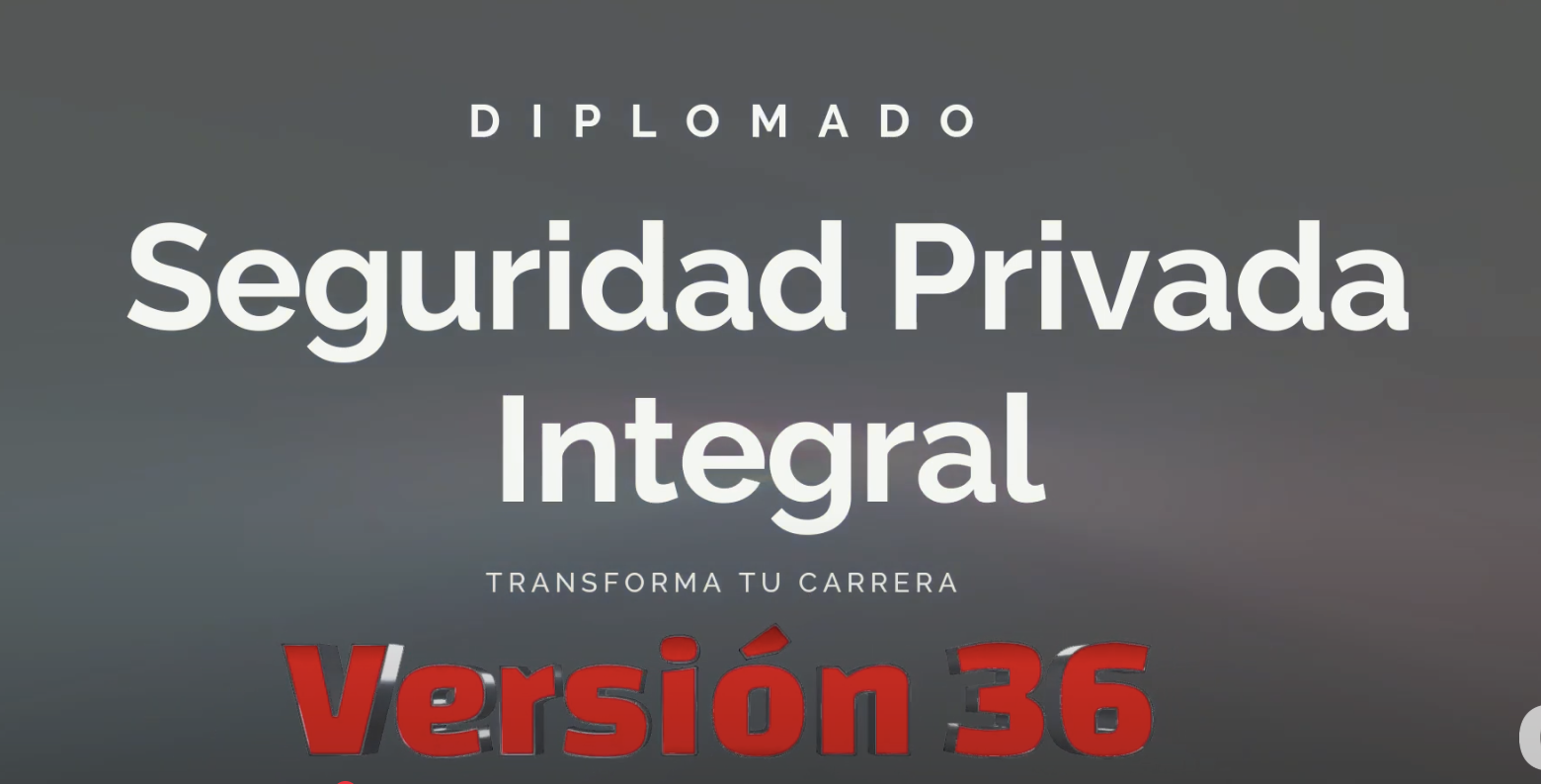Inicio de la 36ª Versión del Diplomado en Seguridad Privada Integral